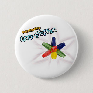 Everlasting God-stopper 2 Inch Round Button
