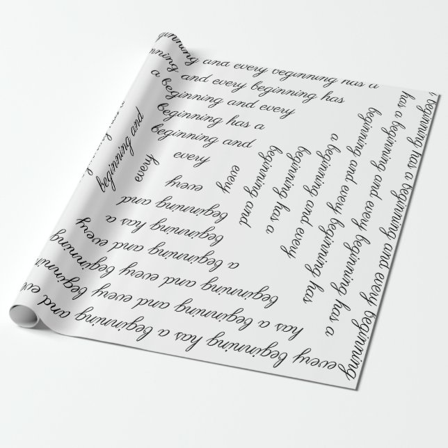"Every beginning has a beginning" Wrapping Paper (Unrolled)