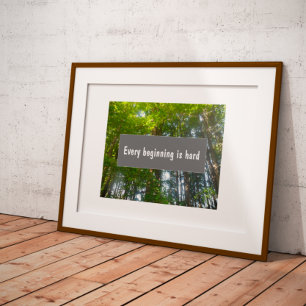 Every beginning is hard proverb  poster