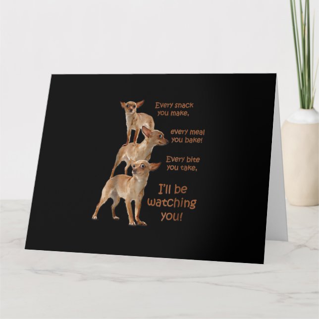 Every Bite You Take, Hungry Dog , Chihuahua Card (Front)