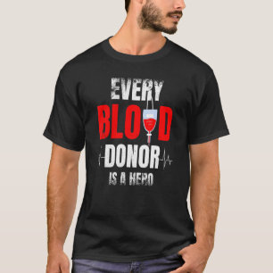 Every Blood Donor Is A Hero Blood Donation Phlebot T-Shirt