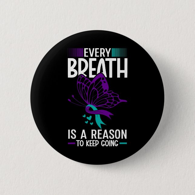 Every Breath Is A Reason Suicide Prevention Awaren 2 Inch Round Button (Front)