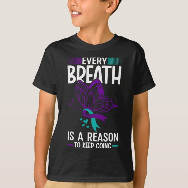 Every Breath Is A Reason Suicide Prevention Awaren T-Shirt (Front)