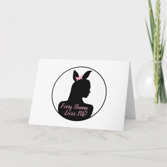 Every Bunny Loves Me! Bunny Girl Card (Front)