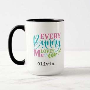 Every Bunny Loves Me Funny Easter  Mug