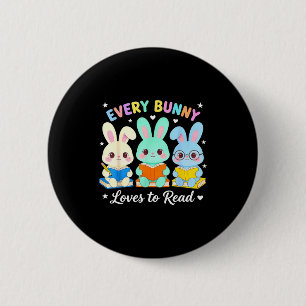 Every bunny loves to read book lover bookworm 2 inch round button