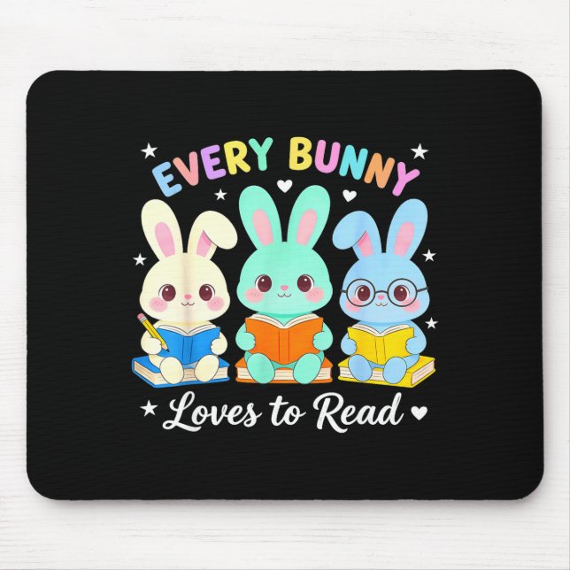 Every bunny loves to read book lover bookworm mouse pad (Front)