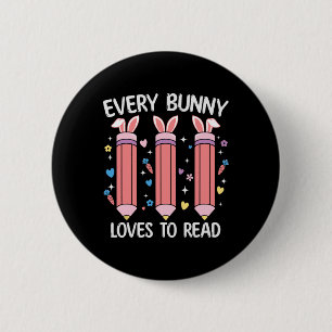Every Bunny Loves To Read Easter Teacher Books Lov 2 Inch Round Button