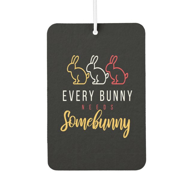 Every Bunny Needs Some Bunny Air Freshener (Front)