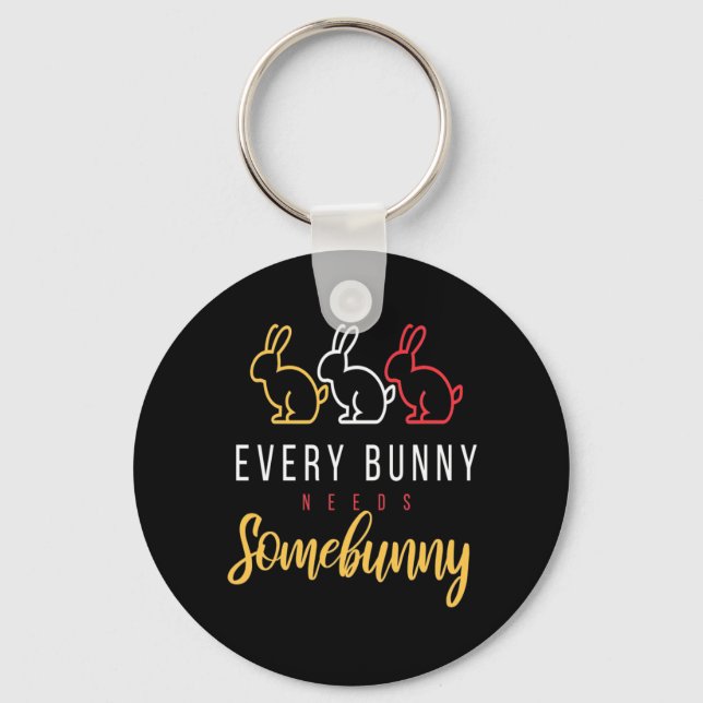 Every Bunny Needs Some Bunny Keychain (Front)