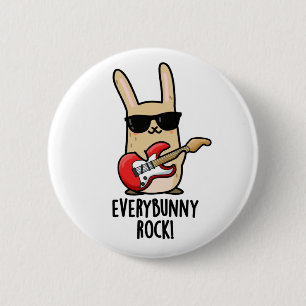 Every Bunny Rock Cute Animal Rabbit Pun 2 Inch Round Button