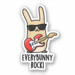 Every Bunny Rock Funny Animal Rabbit Pun 