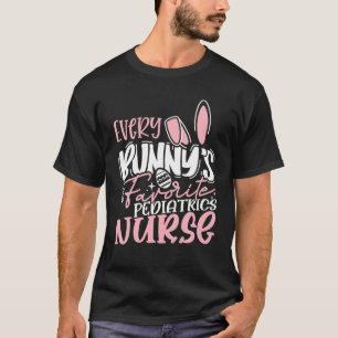 Every Bunny s Favourite Pediatrics Nurse Funny Nur T-Shirt