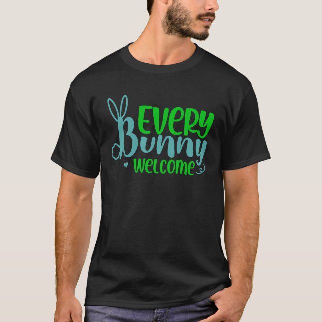 Every Bunny Welcome Easter Holy Christian Holiday T-Shirt (Front)
