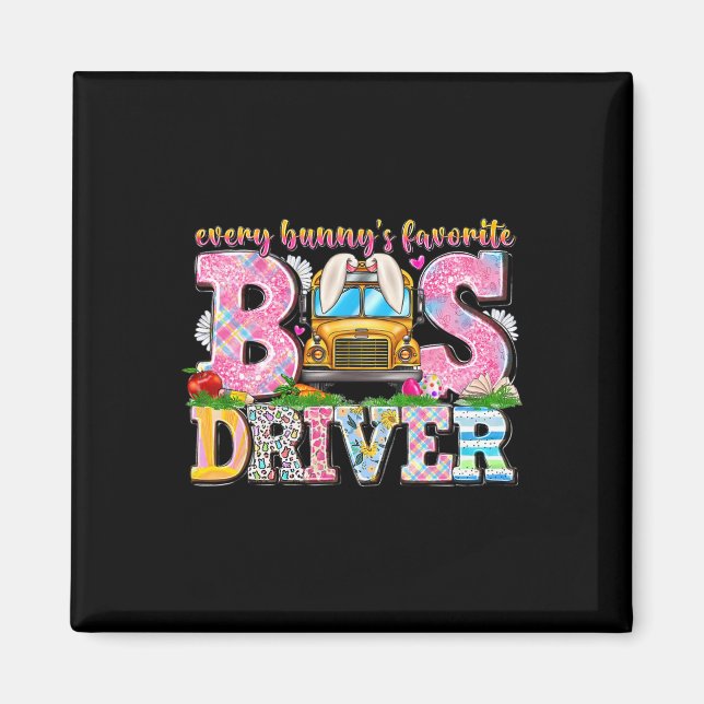 Every Bunny's Favorite Bus Driver Happy Easter Day Magnet (Front)