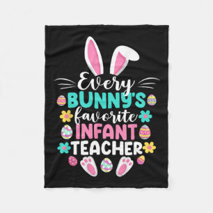 Every Bunny's Favorite Infant Teacher Fun Easter D Fleece Blanket