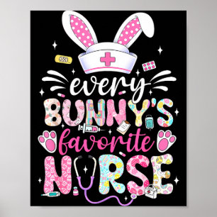 Every Bunny's Favorite Nurse Cute Easter Bunny Nur Poster