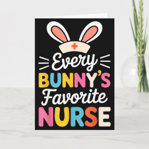 Every Bunnys Favorite Nurse Funny Nurse Bunny Ears Card