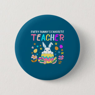 Every Bunnys Favorite Teacher Happy Easter Day Bun 2 Inch Round Button