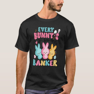 Every Bunny's Favourite Banker Easter Day Banker B T-Shirt