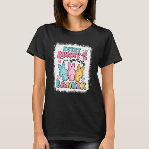 Every Bunny's Favourite Banker Easter Day Banker B T-Shirt