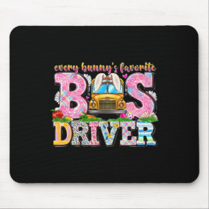 Every Bunny's Favourite Bus Driver Happy Easter Da Mouse Pad