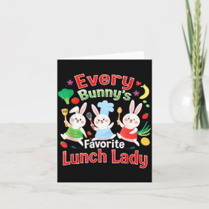 Every Bunnys Favourite Lunch Lady Easter Cute Card
