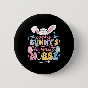 Every Bunny's Favourite Nurse Cute Easter Bunny Nu 2 Inch Round Button