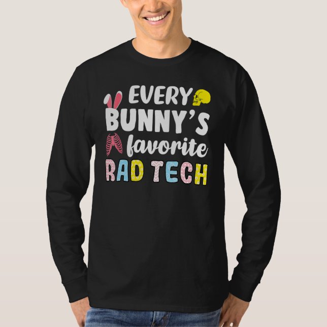 Every Bunny's Favourite Rad Tech Easter Xray 1 T-Shirt (Front)