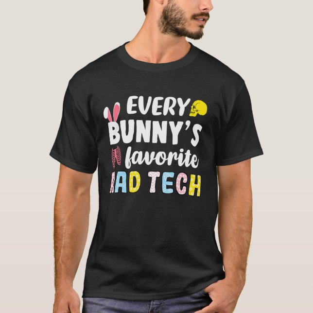 Every Bunny's Favourite Rad Tech easter xray 2 T-Shirt (Front)