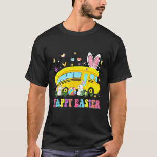 Every Bunny's Favourite School Bus Driver Happy Ea T-Shirt