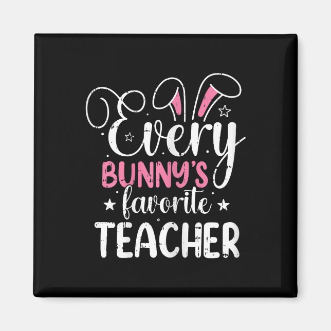 Every Bunnys Favourite Teacher Easter Funny Spring Magnet (Front)