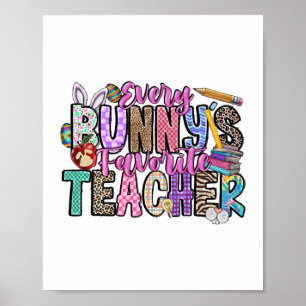Every Bunnys Favourite Teacher Poster