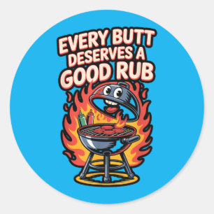 Every Butt Deserves A Good Rub Bbq Pig Classic Round Sticker