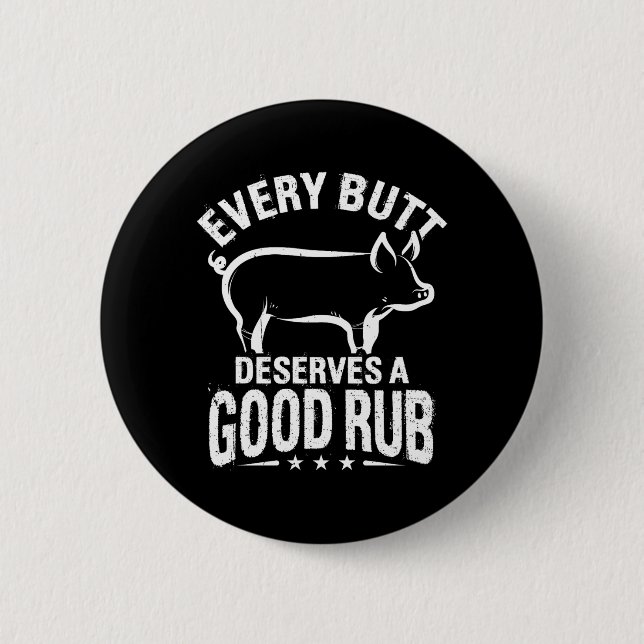 Every Butt Deserves A Good RUB Funny BBQ Grilling 2 Inch Round Button (Front)