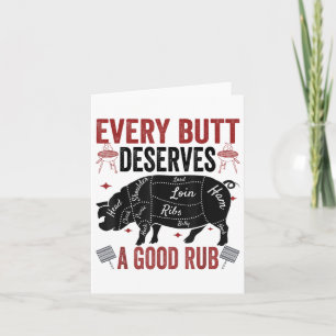 Every Butt Deserves A Good Rub Funny Pork Smoking  Card