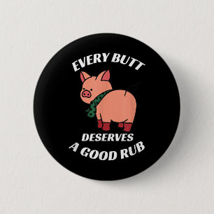 Every Butt Deserves A Good Rub Grilling Butcher Fu 2 Inch Round Button