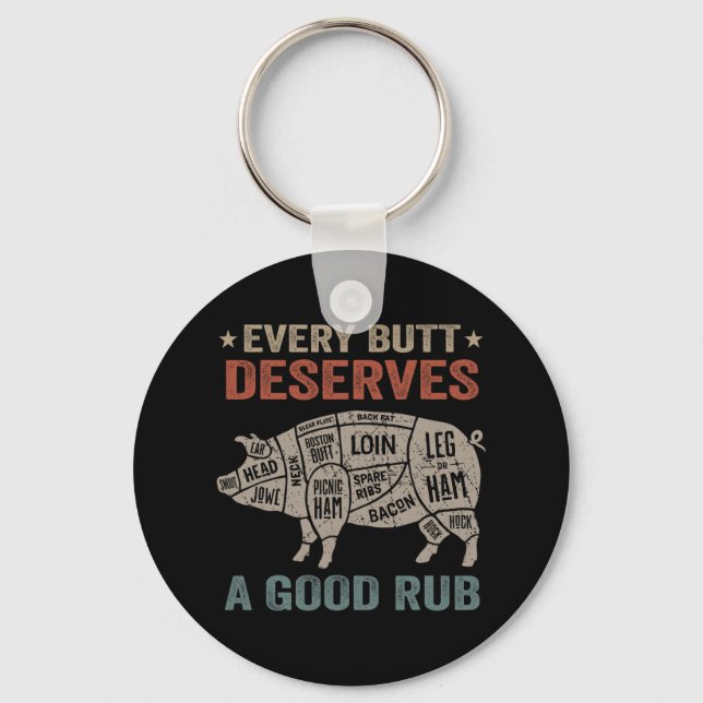 Every Butt Deserves A Good Rub Pork Smoking Party  Keychain (Front)