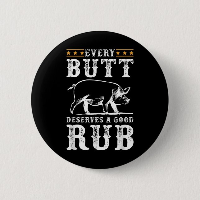 Every Butt Deserves A Good Rub Smoking Party Bbq  2 Inch Round Button (Front)