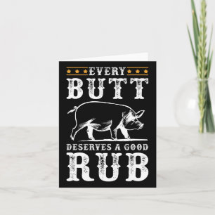 Every Butt Deserves A Good Rub Smoking Party Bbq  Card