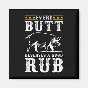 Every Butt Deserves A Good Rub Smoking Party Bbq Magnet