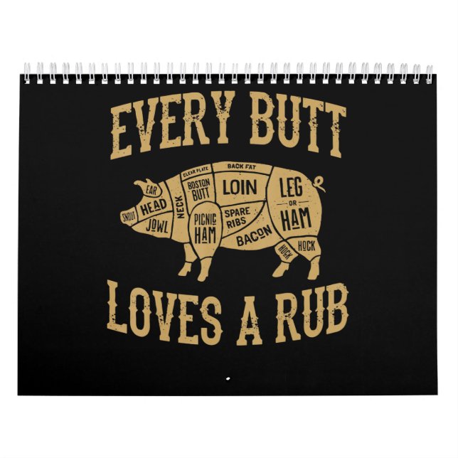 Every Butt Loves A Good Rub Funny Pig Pork BBQ Calendar (Cover)