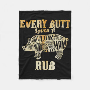 Every Butt Loves A Good Rub Funny Pig Pork Bbq Gri Fleece Blanket