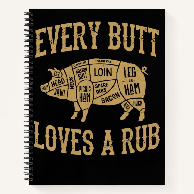 Every Butt Loves A Good Rub Funny Pig Pork BBQ Notebook (Front)