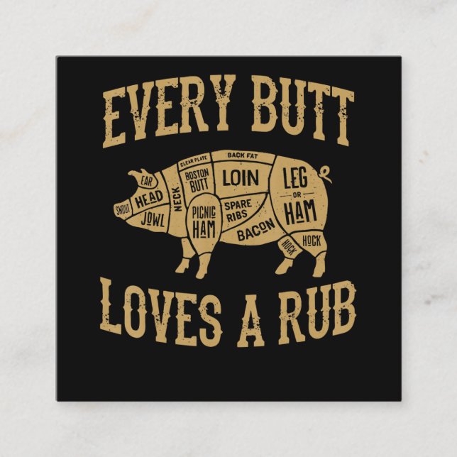 Every Butt Loves A Good Rub Funny Pig Pork BBQ Square Business Card (Front)