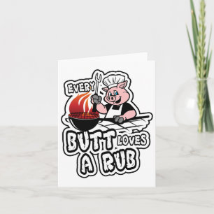 Every Butt Loves A Rub Awesome Meat Smoker Card