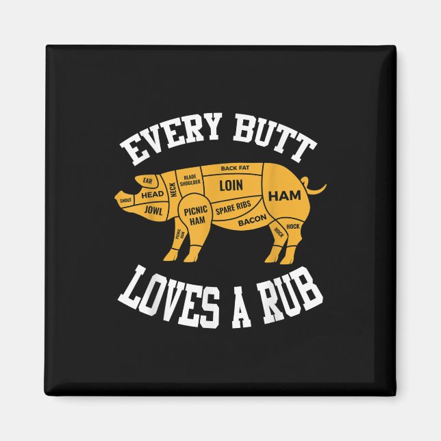 Every Butt Loves A Rub Funny Bbq Butt Rub  Magnet (Front)