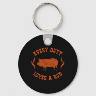 Every Butt Loves A Rub Meat Smoker Bbq Keychain