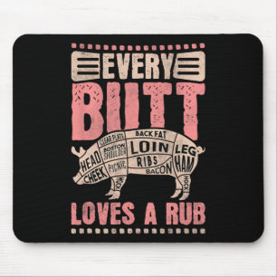 Every Butt Loves A Rub Mouse Pad