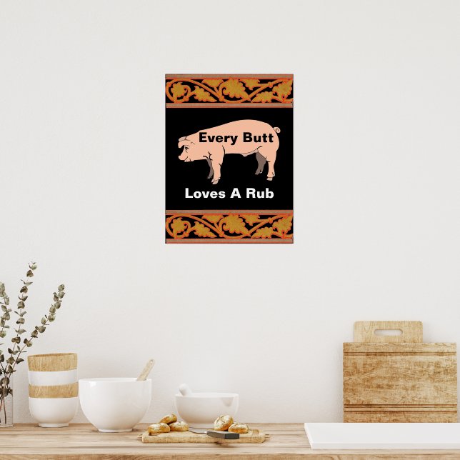 Every Butt Loves A Rub Poster (Kitchen)